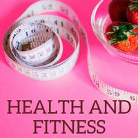 Health and Fitness