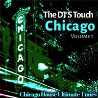 The DJ'S Touch: Chicago, Vol. 1 (Chicago House Ultimate Tunes)