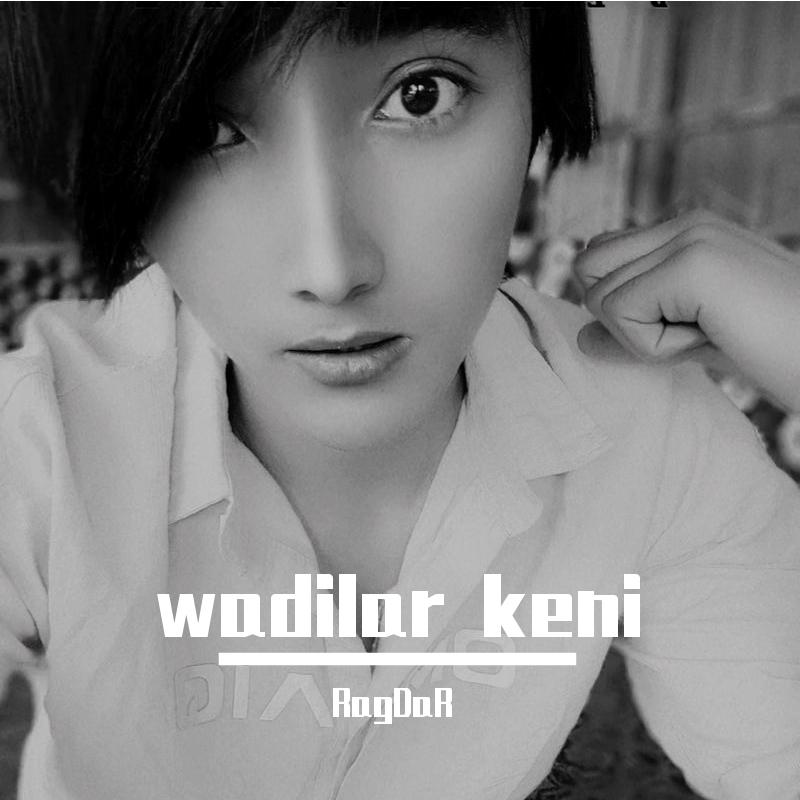 Wadilar Keni {RagDaR}