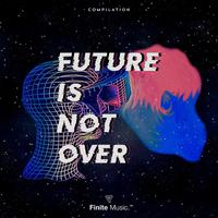 F.I.N.O. (Future Is Not Over)