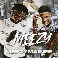 Meezy Vs Mainee