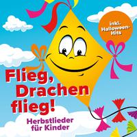 Flieg, Drachen Flieg! Herbstlieder für Kinder inkl. Halloween-Hits