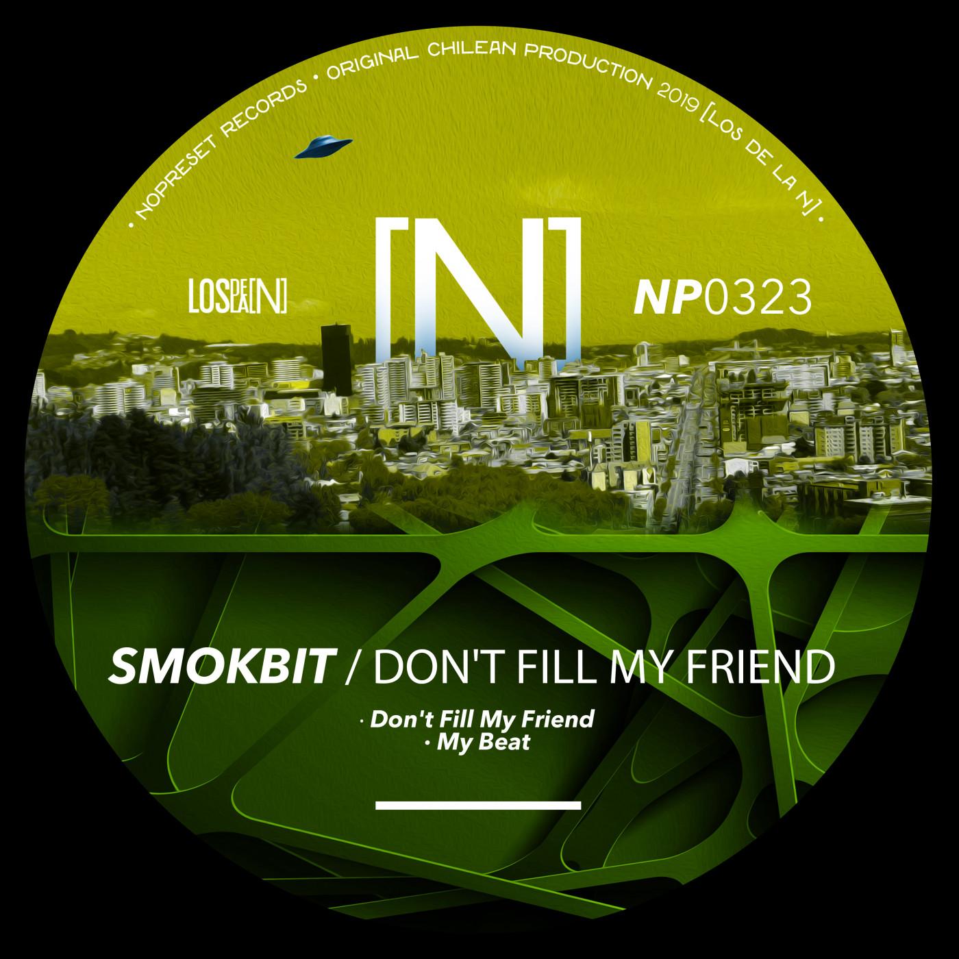 Dont Fill My Friend (Original Mix)