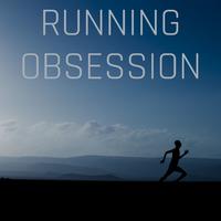 Running Obsession