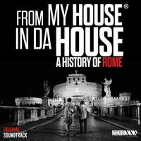 From My House in da House - A History of Rome