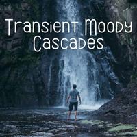 Transient Moody Cascades