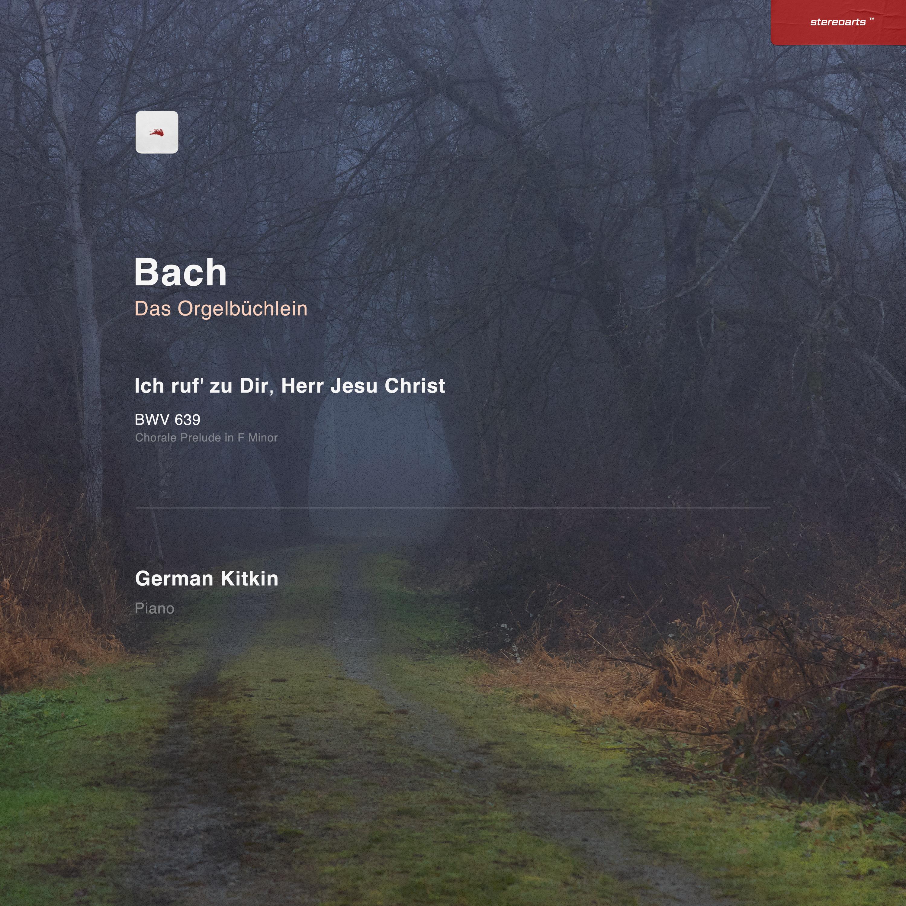 Ich ruf' zu Dir, Herr Jesu Christ, BWV 639