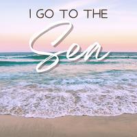 I Go to the Sea