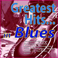 Greatest Hits ...in Blues (Georgia On My Mind, Blowing in the Wind, House of the Rising Sun, 