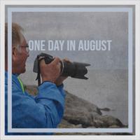 One Day in August