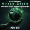 Green Alien - Flyin' High (Off to See the World Stories) [feat. Obie Trice, Bizarre, Ca$his & Gigante No Mic]