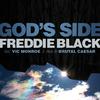 Freddie Black - God's Side (feat. Vic Monroe & Brutal Caesar)