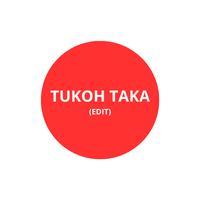 Tukoh Taka (Edit)