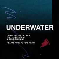 Underwater (feat. Jaime Deraz & Bad Boyfriend) (Hearts from Future Remix)