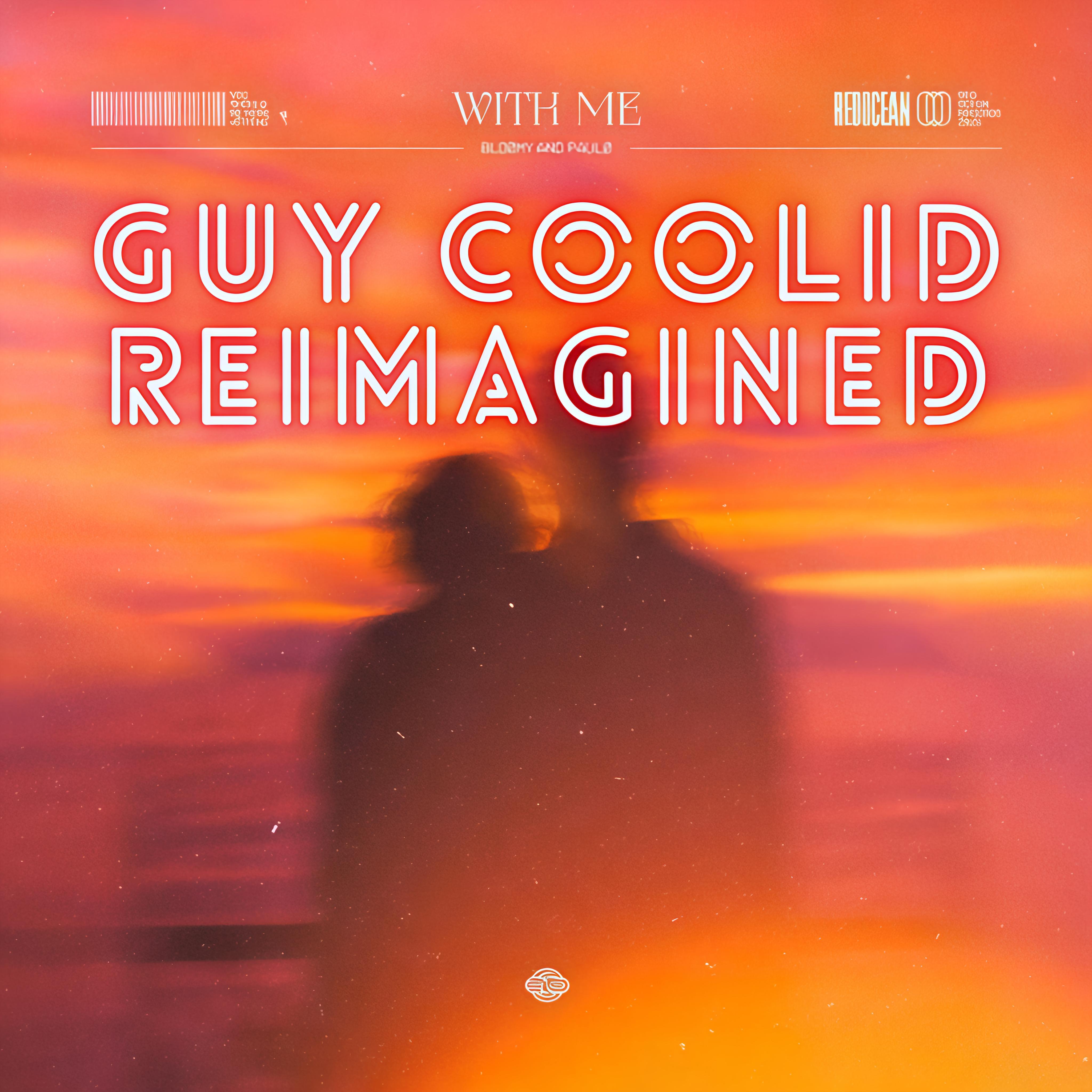With Me (Guy Coolid Reimagined)