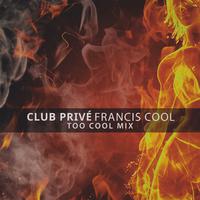 Club Privé (Too Cool Mix)