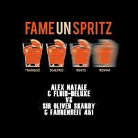 Fame un spritz - Remix (Alex Natale & Fluid-Deluxe vs. Sir Oliver Skardy & Fahrenheit 451)