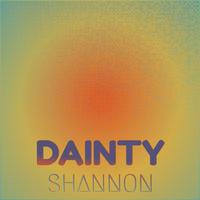 Dainty Shannon