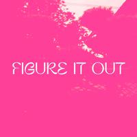 FIGURE IT OUT (feat. Walter, Jnuzh & $ako)