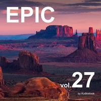 EPIC, Vol. 27 -Instrumental BGM- by Audiostock