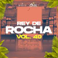 Rey De Rocha Vol. 40