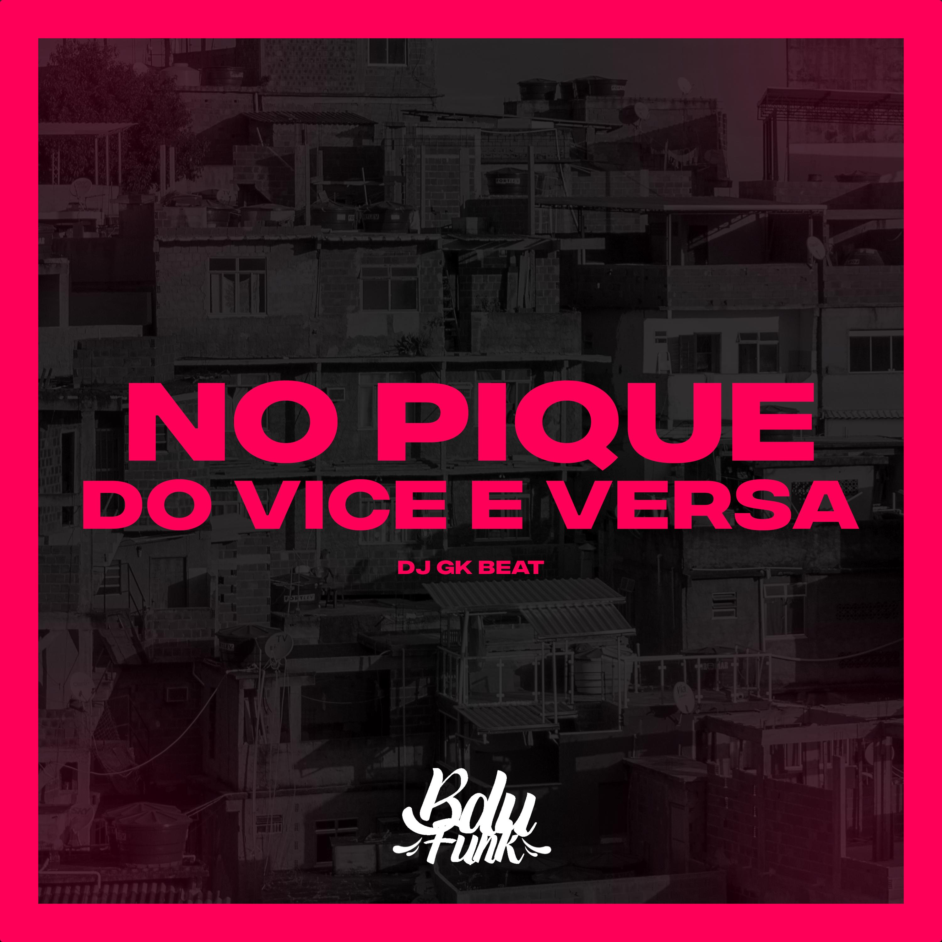 NO PIQUE DO VICE E VERSA