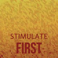 Stimulate First