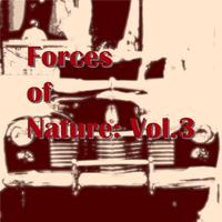 Forces of Nature: Vol.3