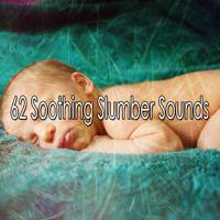 62 Soothing Slumber Sounds