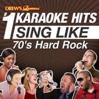 Drew's Famous #1 Karaoke Hits: Sing Like 70's Hard Rock