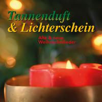 Tannenduft und Lichterschein - Alte & neue Weihnachtslieder