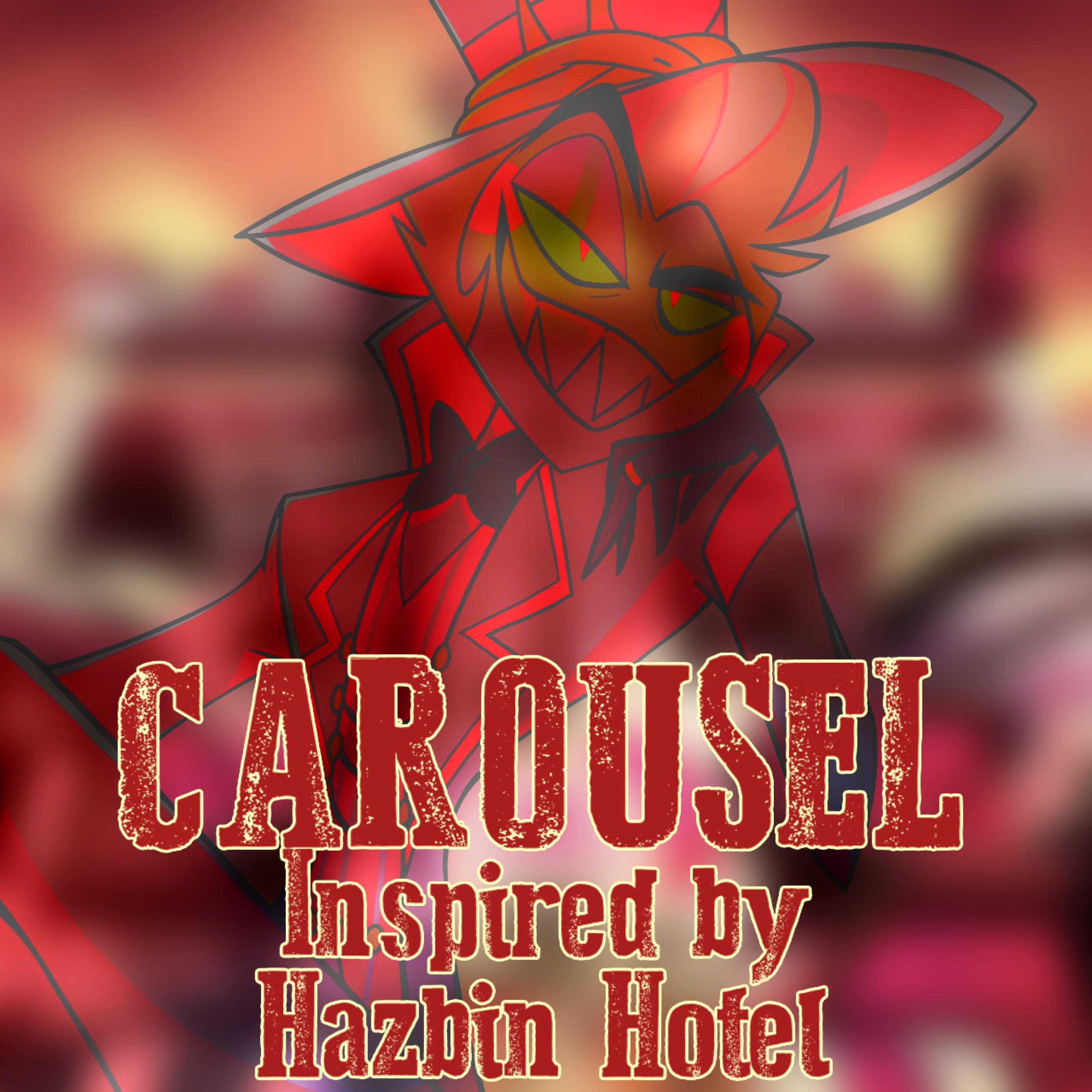 Carousel (Hazbin Hotel) (feat. YellowbladeMusic)