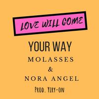 Love Will Come (Your Way) (feat. Nora Angel)