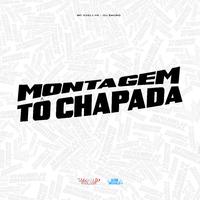 Montagem Tô Chapada