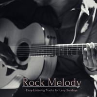 Rock Melody - Easy-Listening Tracks for Lazy Sundays