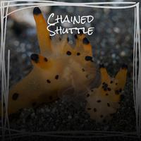 Chained Shuttle