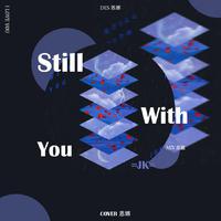 Still with you