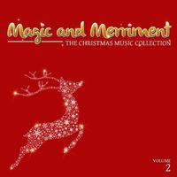 Magic and Merriment: The Christmas Music Collection, Vol. 2