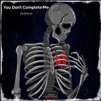 You Don't Complete Me