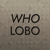 Who Lobo