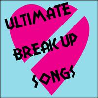 Ultimate Break up Music