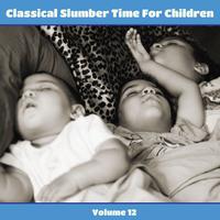 Classical Slumber Time For Children, Vol. 12