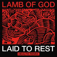 Laid to Rest (HEALTH Remix)