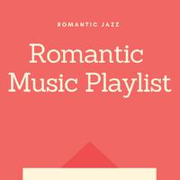 Romantic Music Playlist