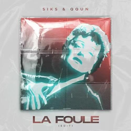 La Foule (SIKS & QQUN Remix) [Extended Mix]