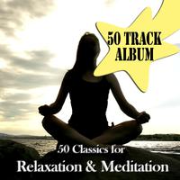 50 Classics for Relaxation & Meditation