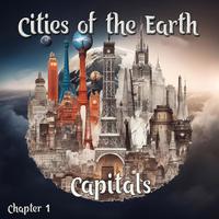 Cities of the Earth. Chapter 1. Capitals.