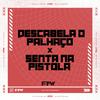 DJ Juan ZM - Descabela o Palhaço X Senta na Pistola (feat. MC Dadinho)