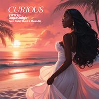 CURIOUS (feat. Daiki Blunt & MuKuRo)