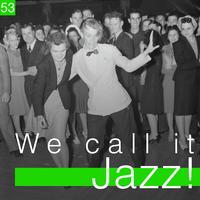 We Call It Jazz!, Vol. 53